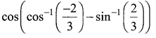 Samacheer Kalvi 12th Maths Solutions Chapter 4 Inverse Trigonometric Functions Ex 4.2 4