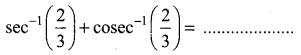Samacheer Kalvi 12th Maths Solutions Chapter 4 Inverse Trigonometric Functions Ex 4.6 28