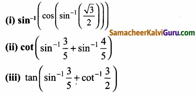 Samacheer Kalvi 12th Maths Guide Chapter 4 நேர்மாறு முக்கோணவியல் சார்புகள் Ex 4.5 9