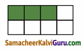 Samacheer Kalvi 4th Maths Guide Term 2 Chapter 6 பின்னங்கள் Ex 6.5 2