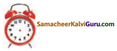Samacheer Kalvi 5th Maths Guide Term 1 Chapter 5 நேரம் InText Questions 1